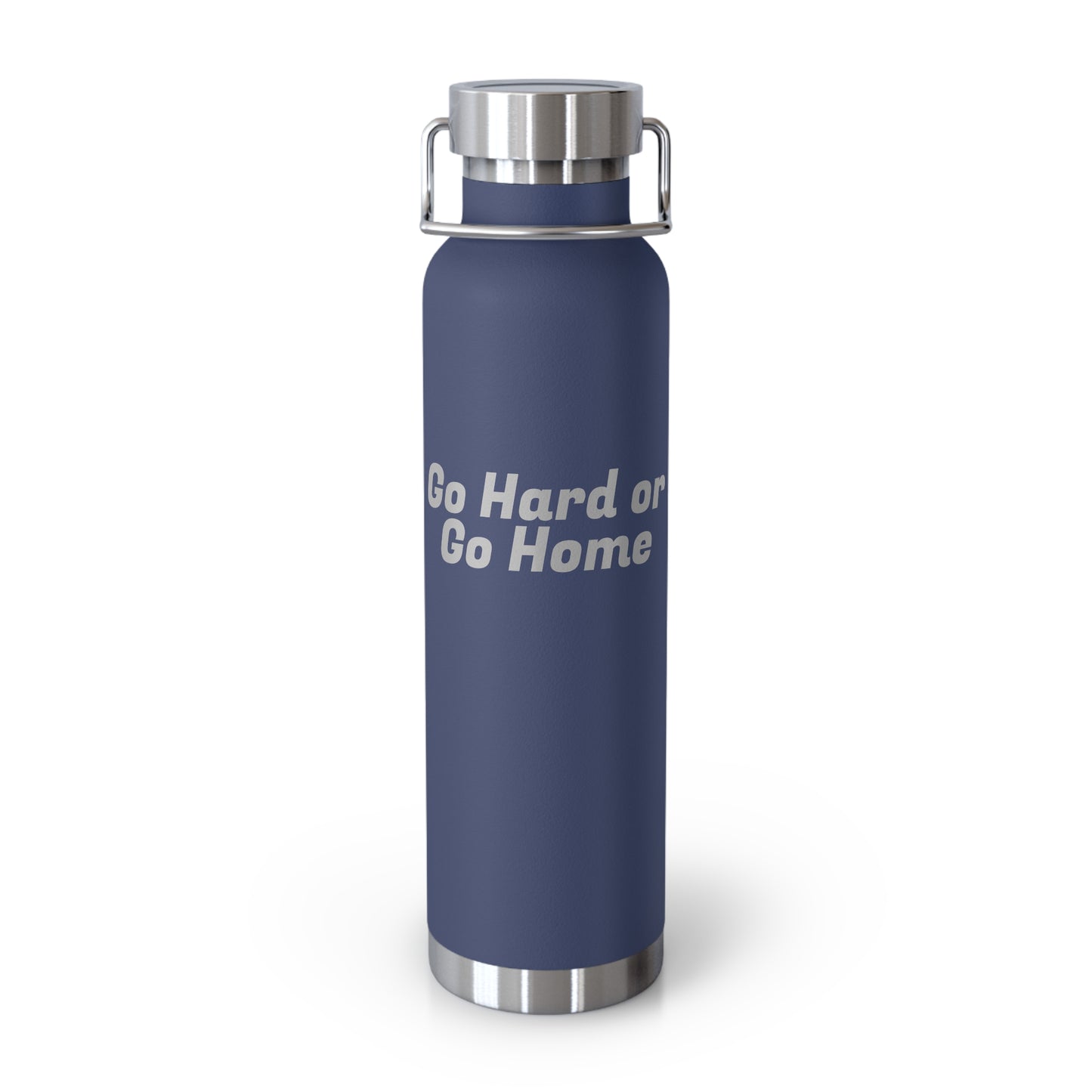 Go Hard or Go Home Water Bottle