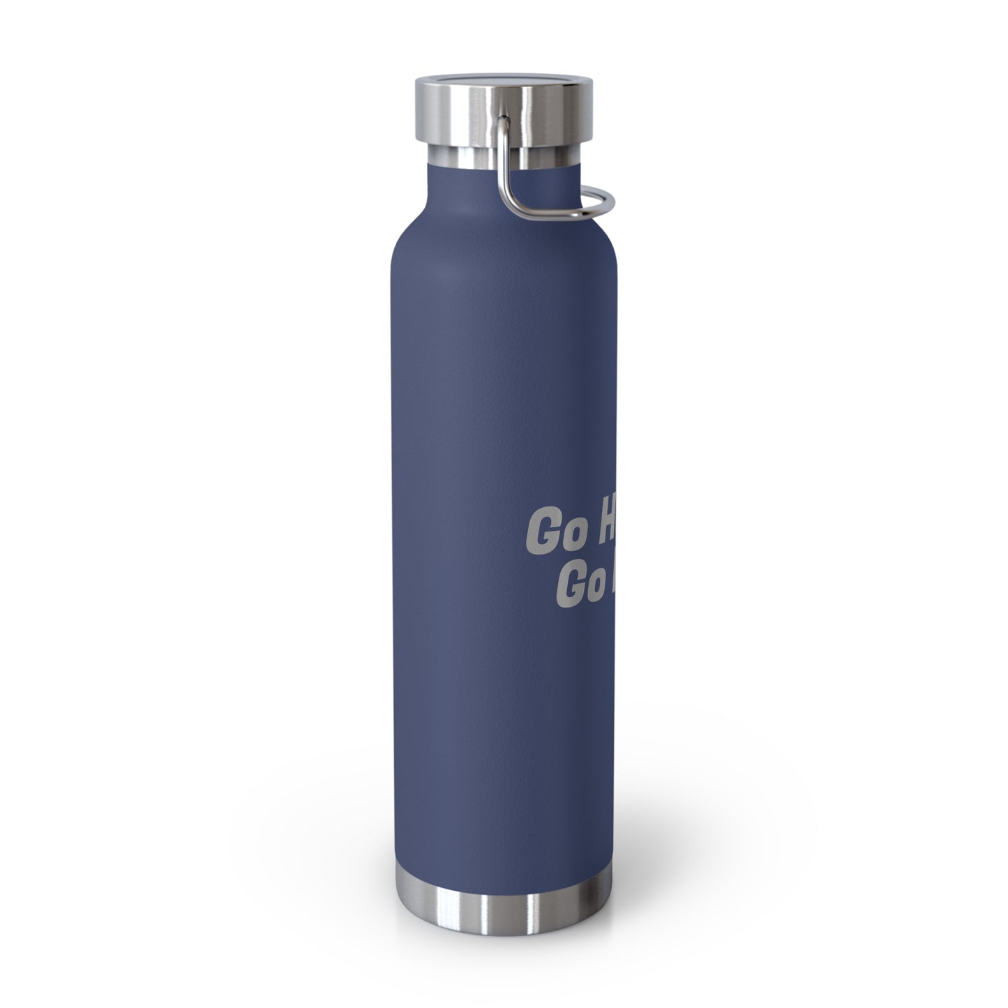 Go Hard or Go Home Water Bottle