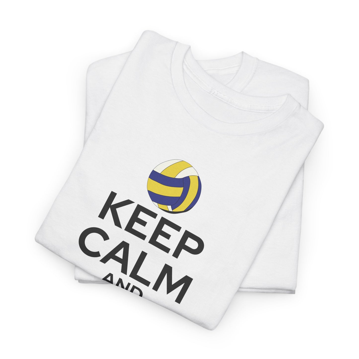 Keep Calm and Volley On