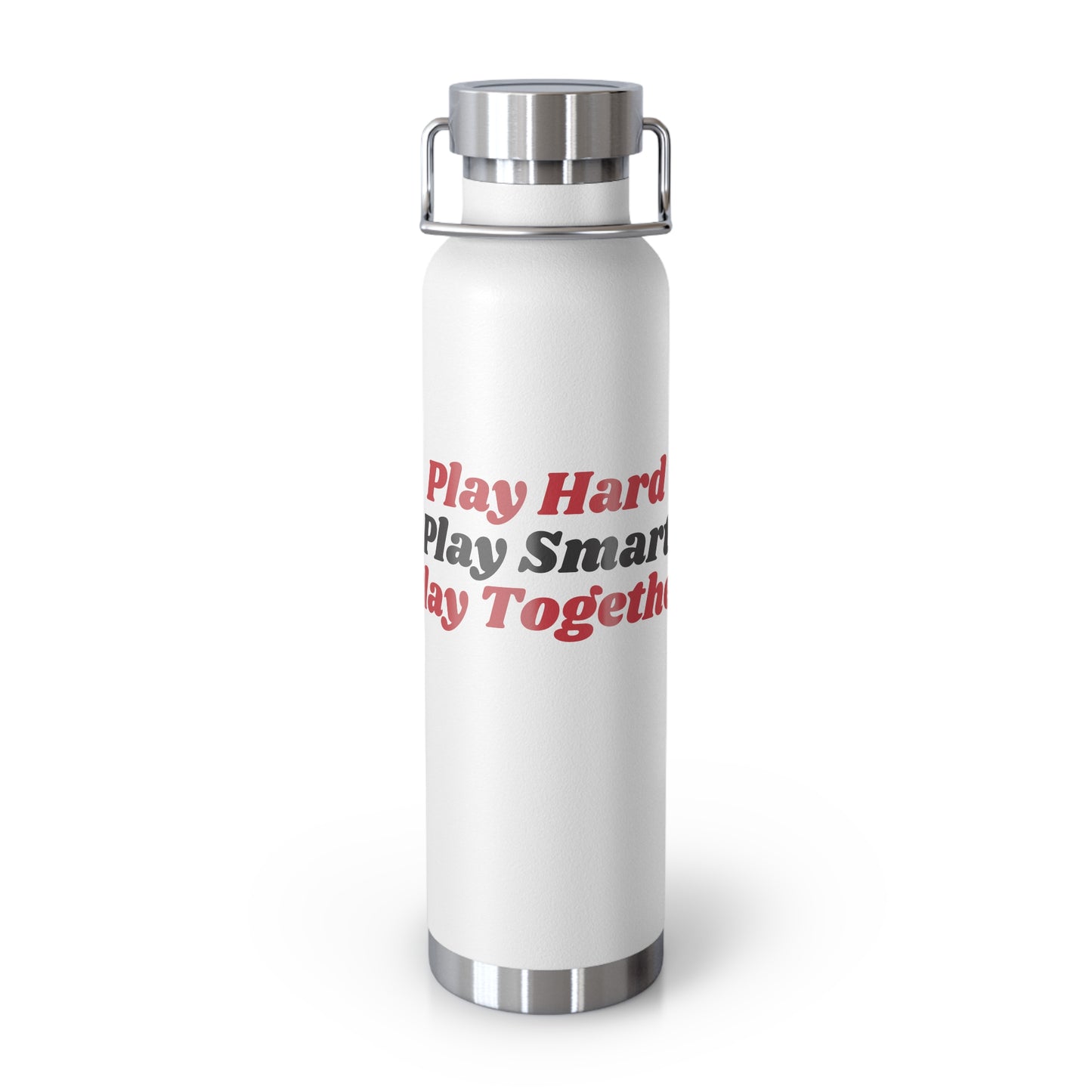 Play Hard; Play Smart; Play Together Water Bottle