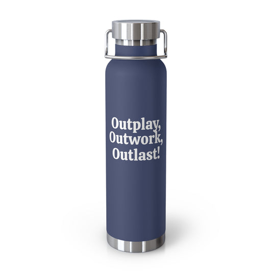 Outplay, Outwork, Outlast! Water Bottle