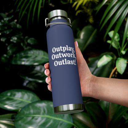 Outplay, Outwork, Outlast! Water Bottle