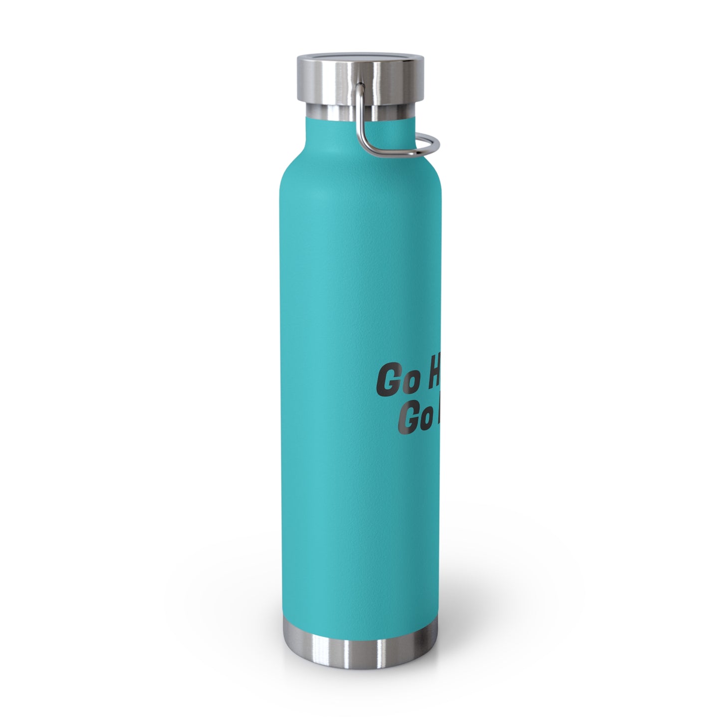 Go Hard or Go Home Water Bottle