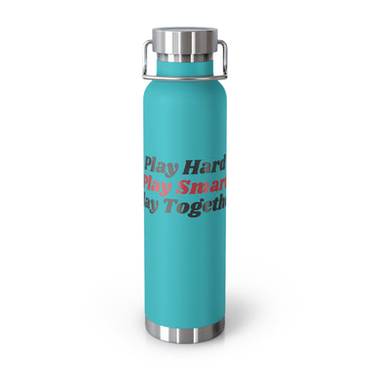 Play Hard; Play Smart; Play Together Water Bottle