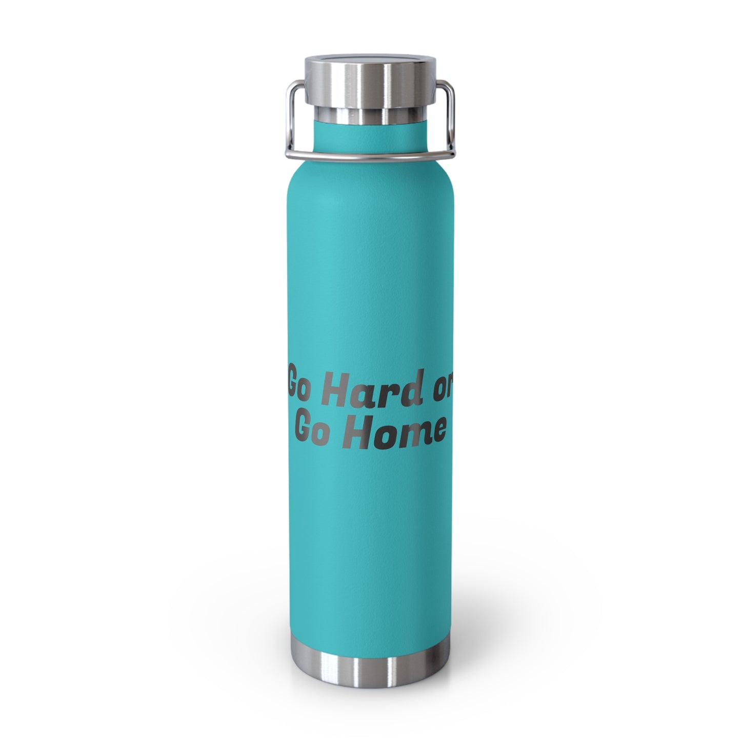 Go Hard or Go Home Water Bottle