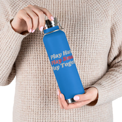 Play Hard; Play Smart; Play Together Water Bottle