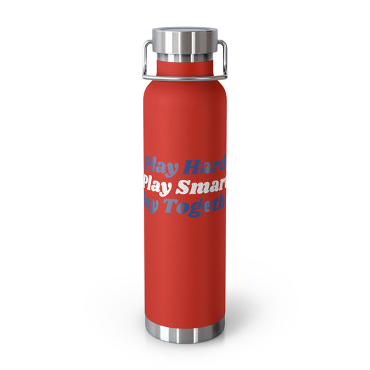 Play Hard; Play Smart; Play Together Water Bottle