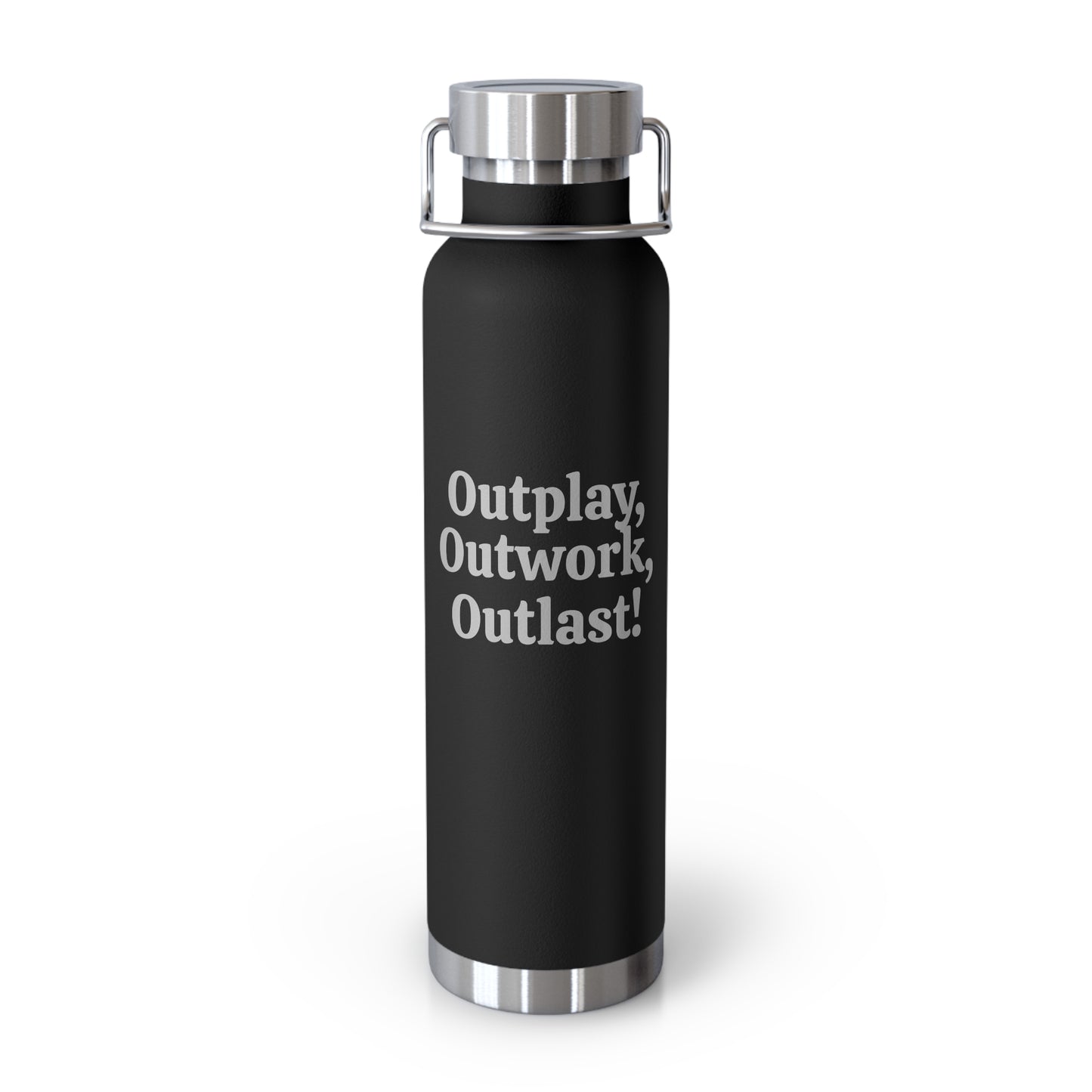 Outplay, Outwork, Outlast! Water Bottle