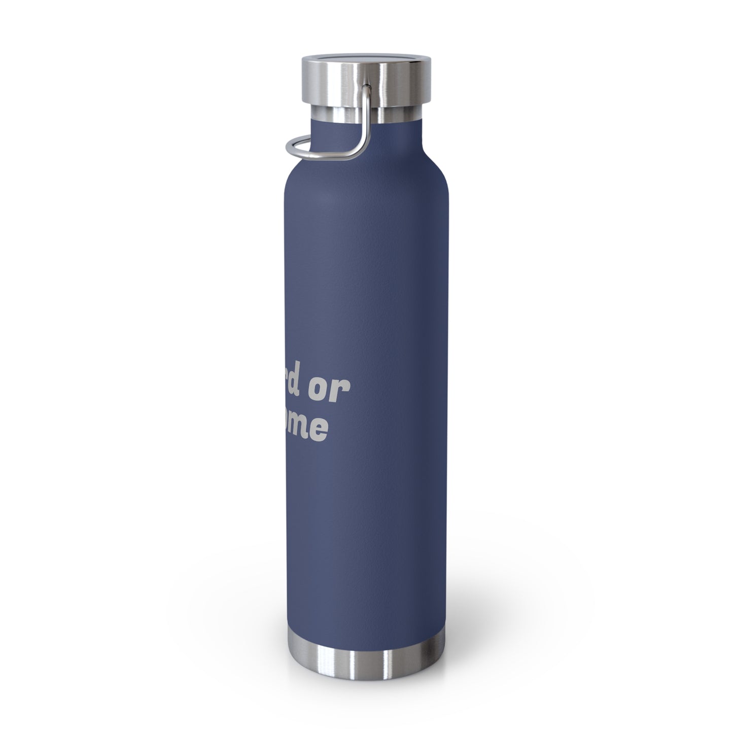 Go Hard or Go Home Water Bottle