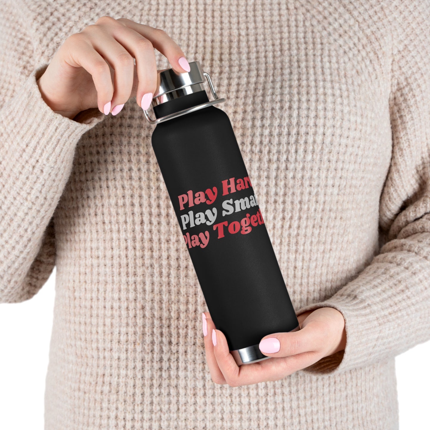 Play Hard; Play Smart; Play Together Water Bottle