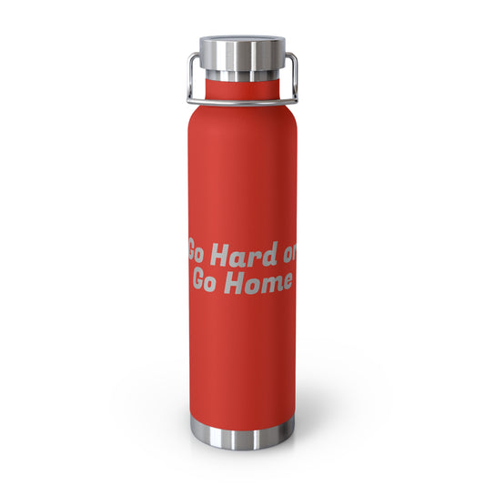 Go Hard or Go Home Water Bottle
